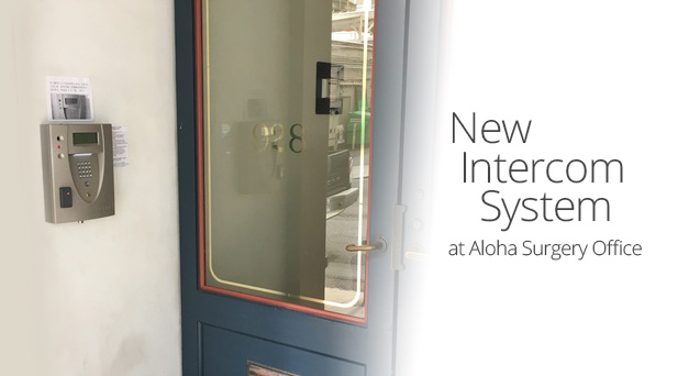 New Intercom System at Aloha Surgery Office